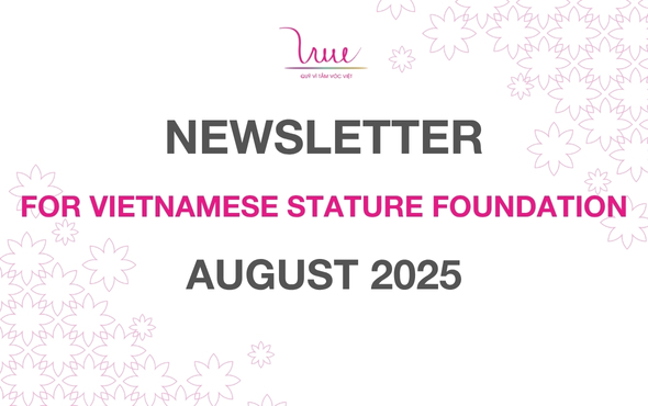 FOR VIETNAMESE STATURE FOUNDATION NEWSLETTER AUGUST 2025